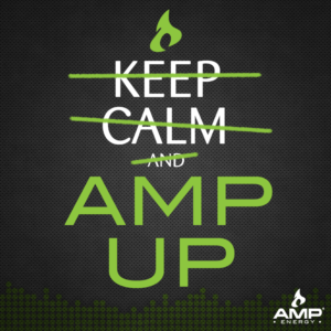 Keep Calm and Amp Up